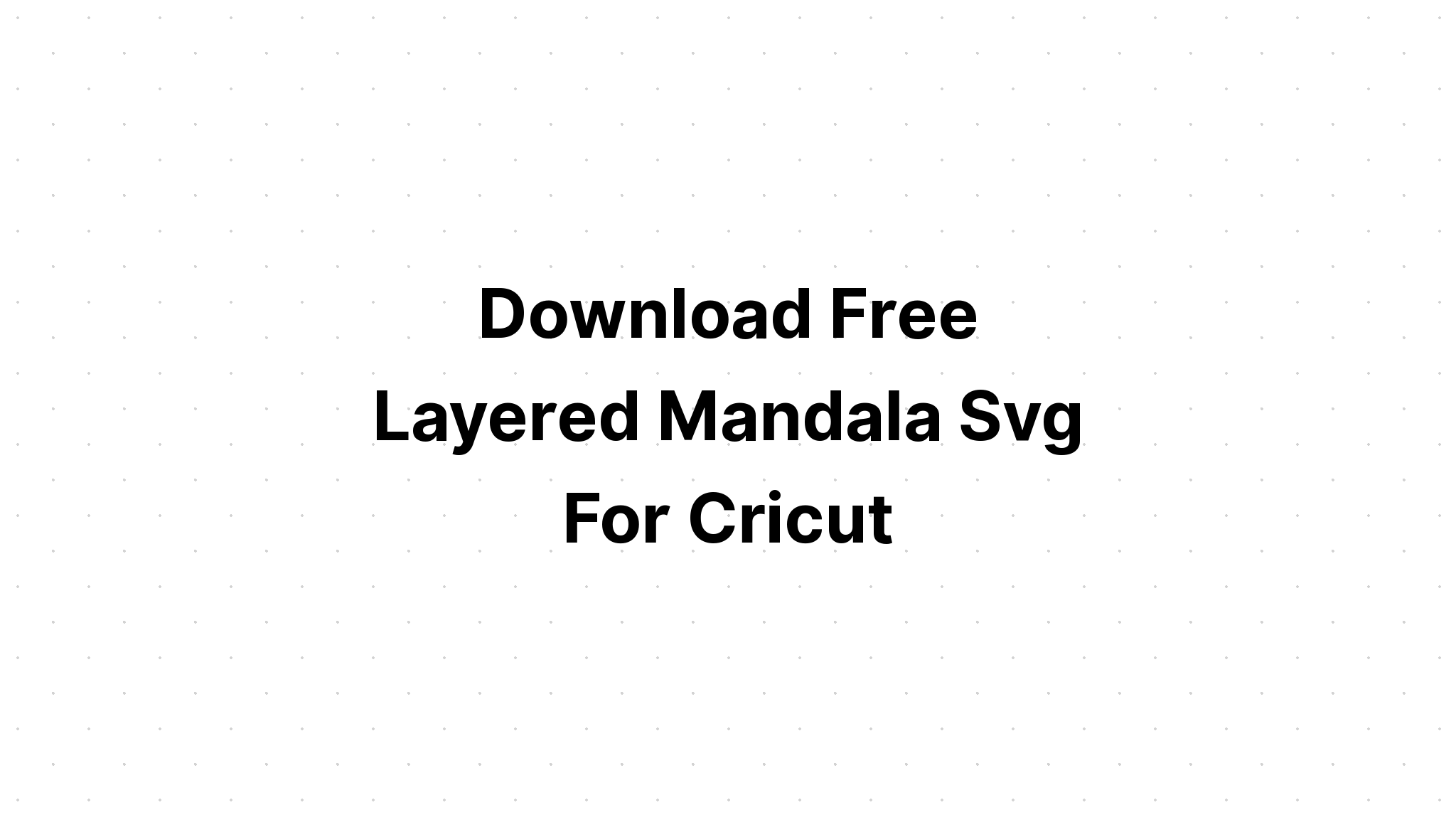 Download Layered Mandala Elephant Svg Free - Layered SVG Cut File